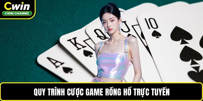 Quy trình cược game Rồng Hổ trực tuyến