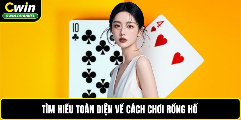 Tìm hiểu toàn diện về cách chơi Rồng Hổ