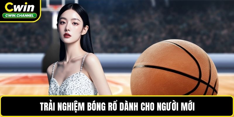 Trải nghiệm bóng rổ dành cho người mới