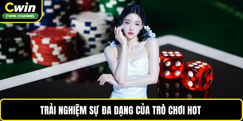 Trải nghiệm sự đa dạng của trò chơi hot